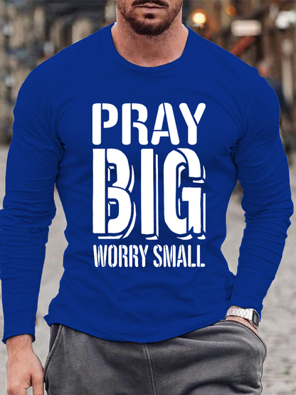 Pray Big Worry Small Christian Cotton Long Sleeve T-Shirt