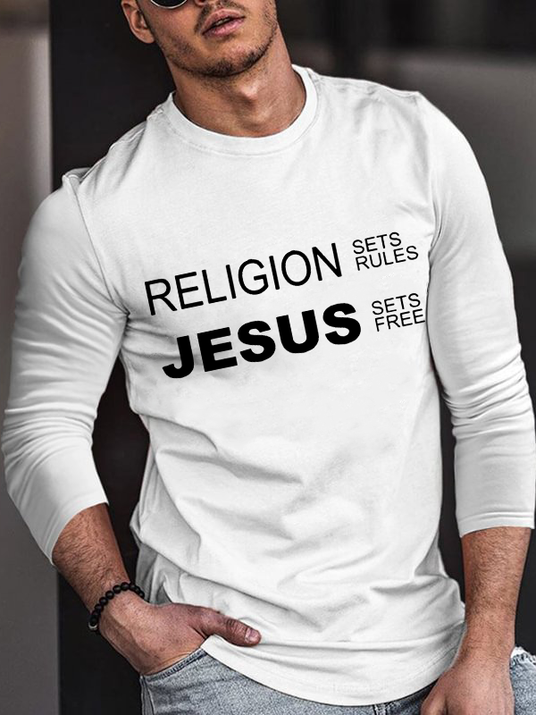 Religion Sets Rules Jesus Sets Free Long Sleeve T-Shirt