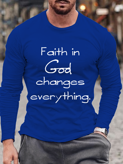 Faith In God Changes Everything Christian Cotton Long Sleeve T-Shirt