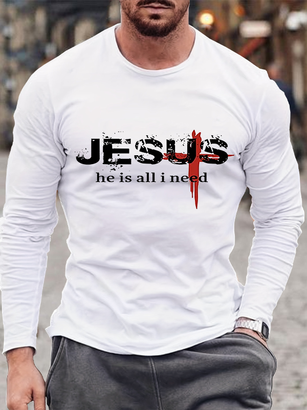 Jesus He Is All I Need Long Sleeve T-shirt