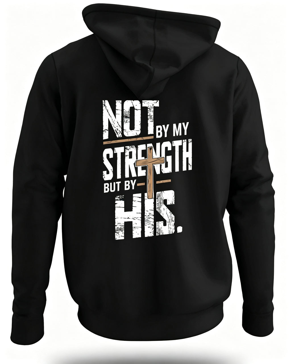 Not by My Strength Graphic Hoodie