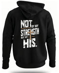 Not by My Strength Graphic Hoodie