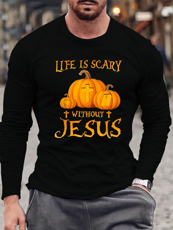 Life Is Scary without Jesus Halloween Pumpkin Christian Cotton Long Sleeve T-Shirt