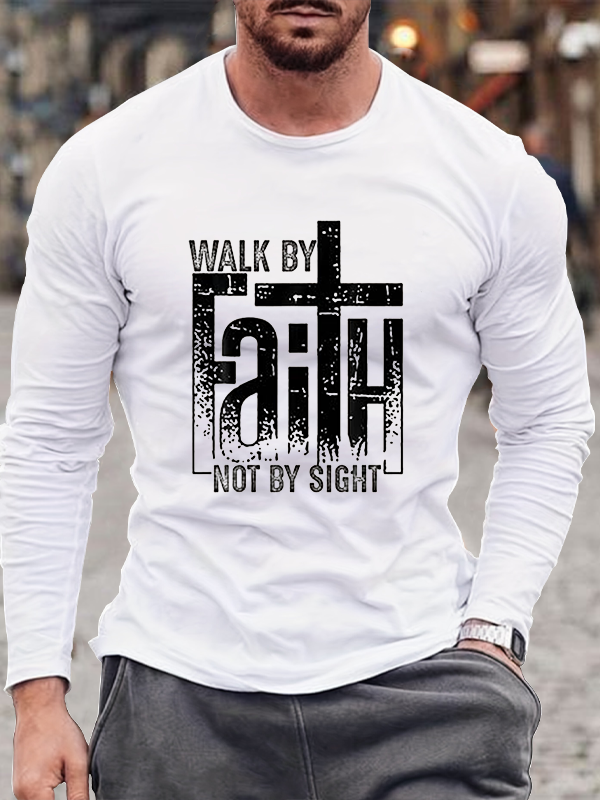 Walk By Faith Not By Sight Cotton Long Sleeve T-Shirt