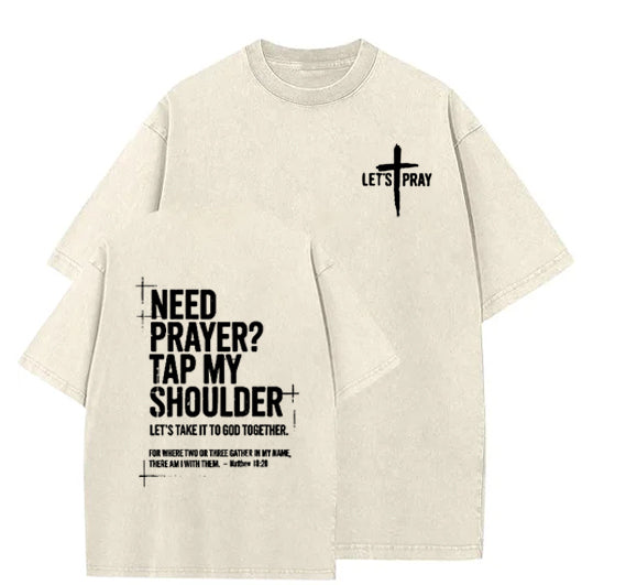 Need Prayer  - Tap My Shoulder Let’s Pray Christian  Wash T shirt