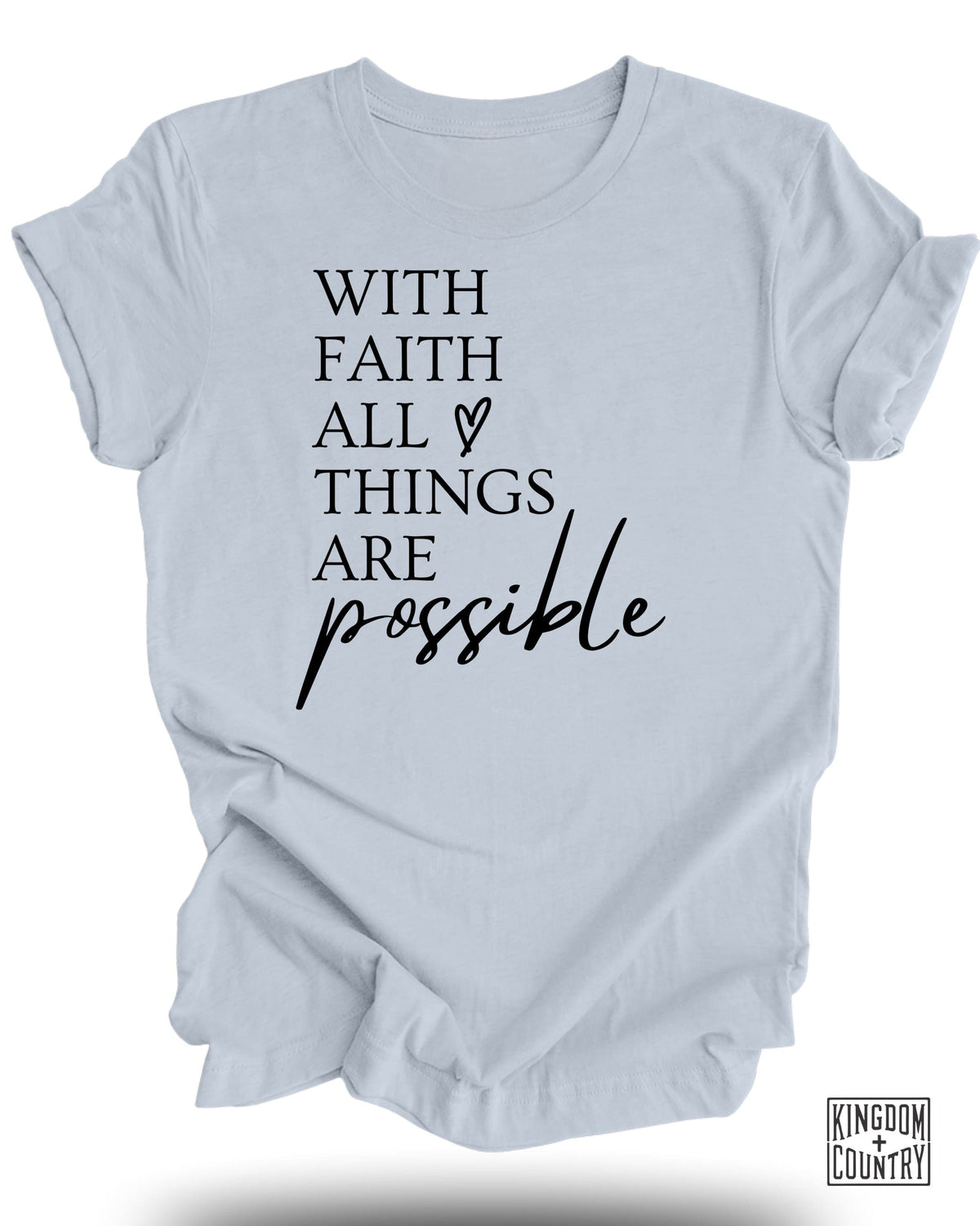 With Faith All Things Are Possible T-Shirt