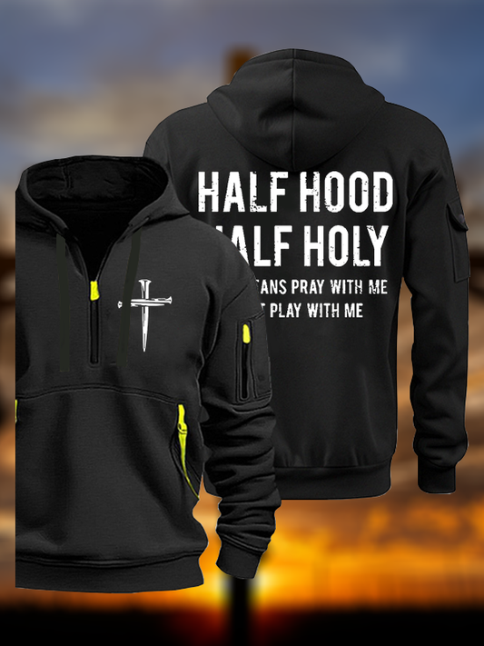 Half Hood Half Holy That Means Pray With Me Don't Play With Me Jesus God Christian Zipper Hoodies