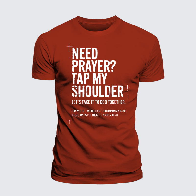 Luxe Mercerized Cotton Tee - Need Prayer Tap My Shoulder