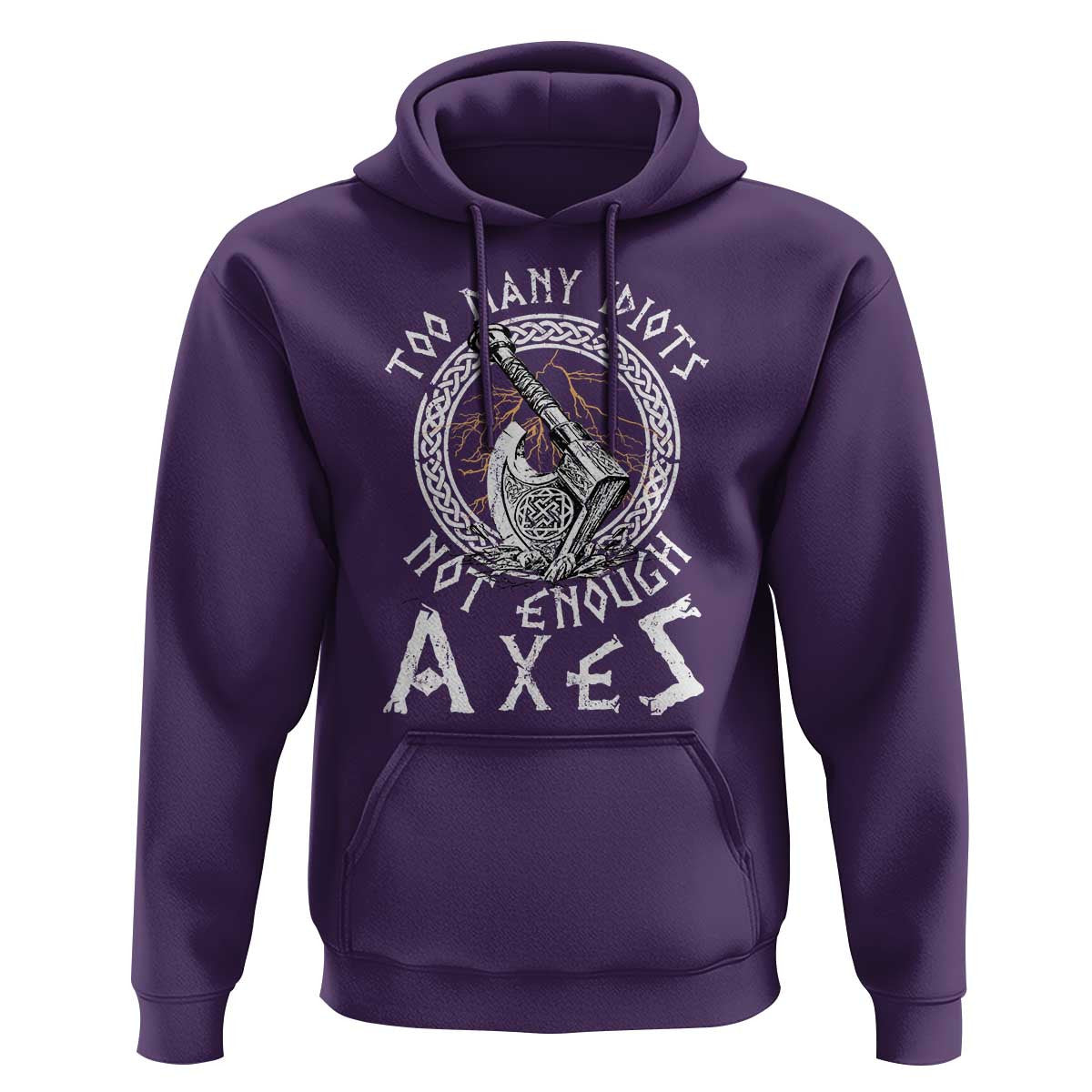 Too Many Idiots Not Enough Axes Viking Hoodie Cotton