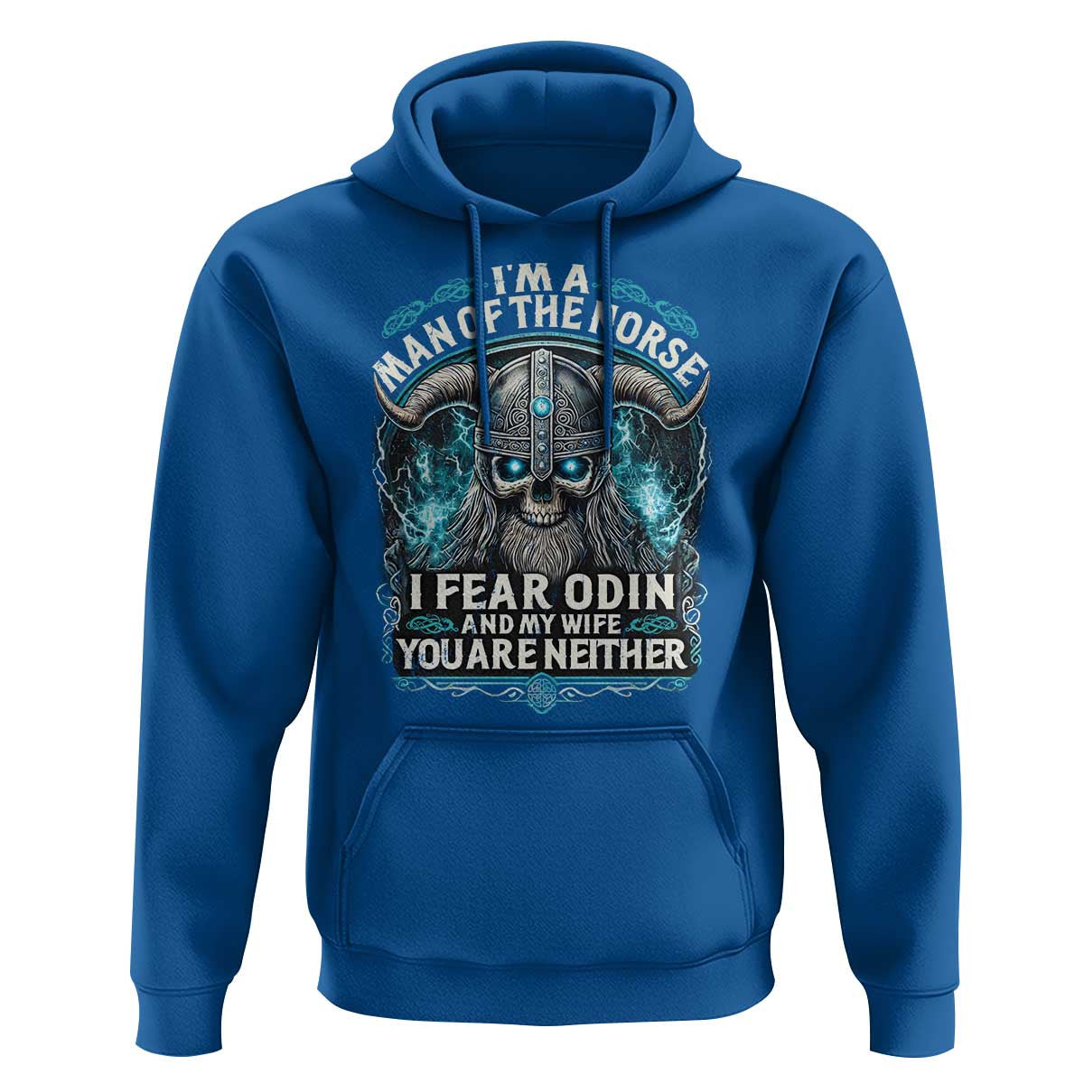 I Am A Man Of The Norse I Fear Odin And My Wife Viking Hoodie Cotton