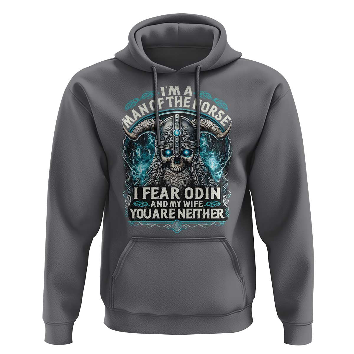 I Am A Man Of The Norse I Fear Odin And My Wife Viking Hoodie Cotton