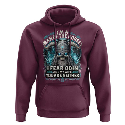 I Am A Man Of The Norse I Fear Odin And My Wife Viking Hoodie Cotton