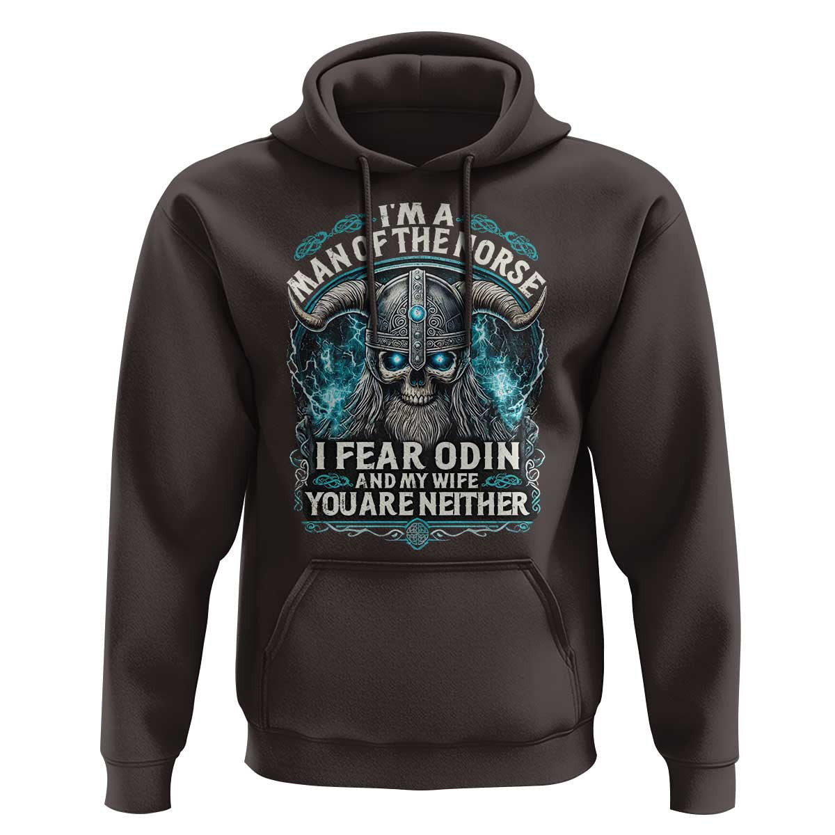 I Am A Man Of The Norse I Fear Odin And My Wife Viking Hoodie Cotton