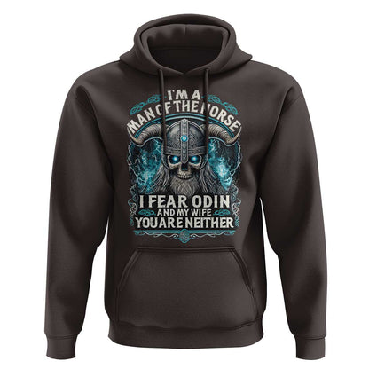 I Am A Man Of The Norse I Fear Odin And My Wife Viking Hoodie Cotton