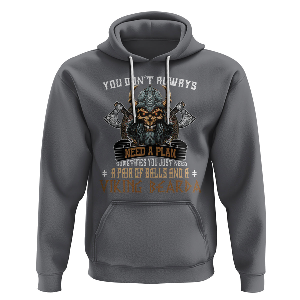 You Don't Always Need A Plan Sometimes You Just Need A Pair Of Balls And A Beard Viking Hoodie Cotton