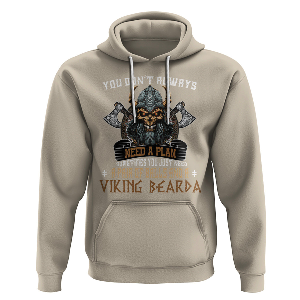 You Don't Always Need A Plan Sometimes You Just Need A Pair Of Balls And A Beard Viking Hoodie Cotton