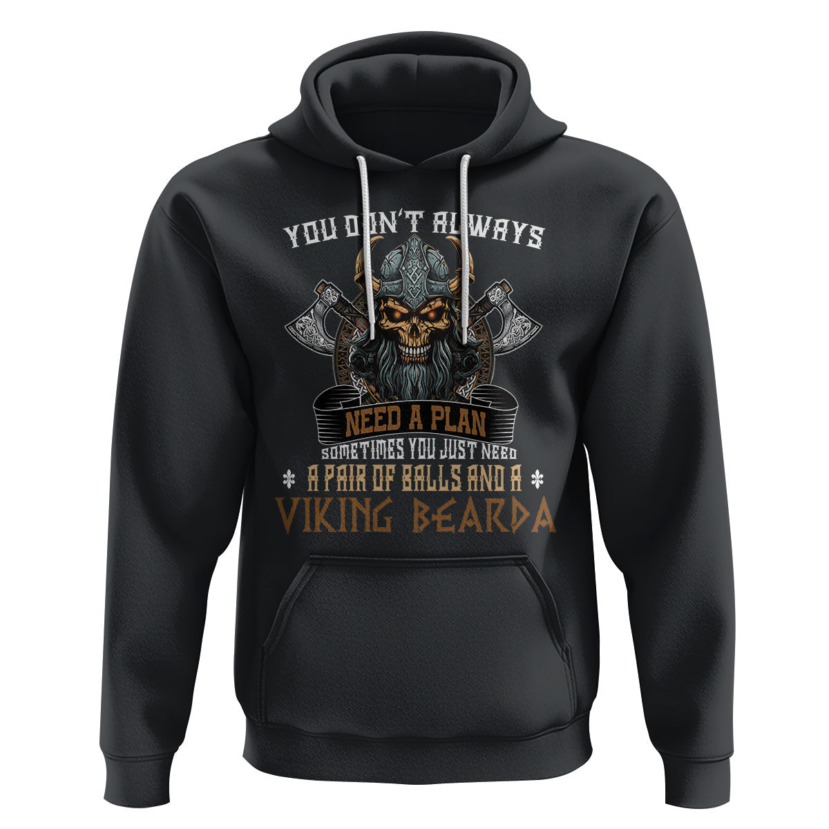 You Don't Always Need A Plan Sometimes You Just Need A Pair Of Balls And A Beard Viking Hoodie Cotton