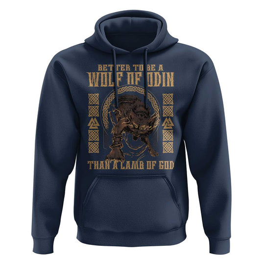 Better To Be Wolf Of Odin Norse Mythology Viking Hoodie Cotton