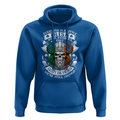 Funny Irish Everyone Is A Little Irish On St Patrick's Day Viking Hoodie Cotton