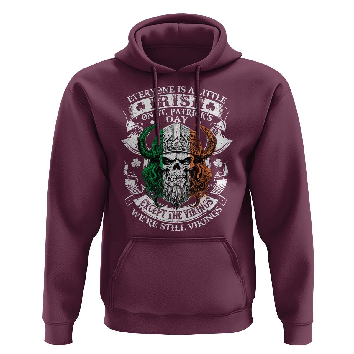Funny Irish Everyone Is A Little Irish On St Patrick's Day Viking Hoodie Cotton