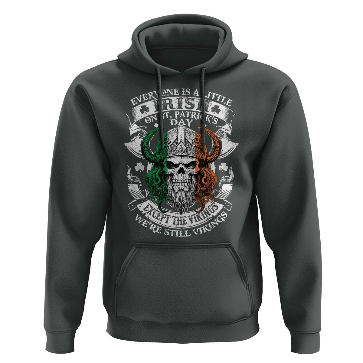 Funny Irish Everyone Is A Little Irish On St Patrick's Day Viking Hoodie Cotton