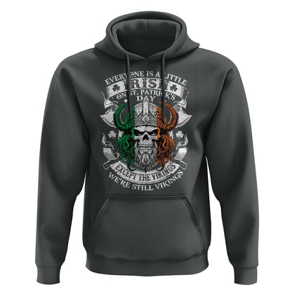 Funny Irish Everyone Is A Little Irish On St Patrick's Day Viking Hoodie Cotton