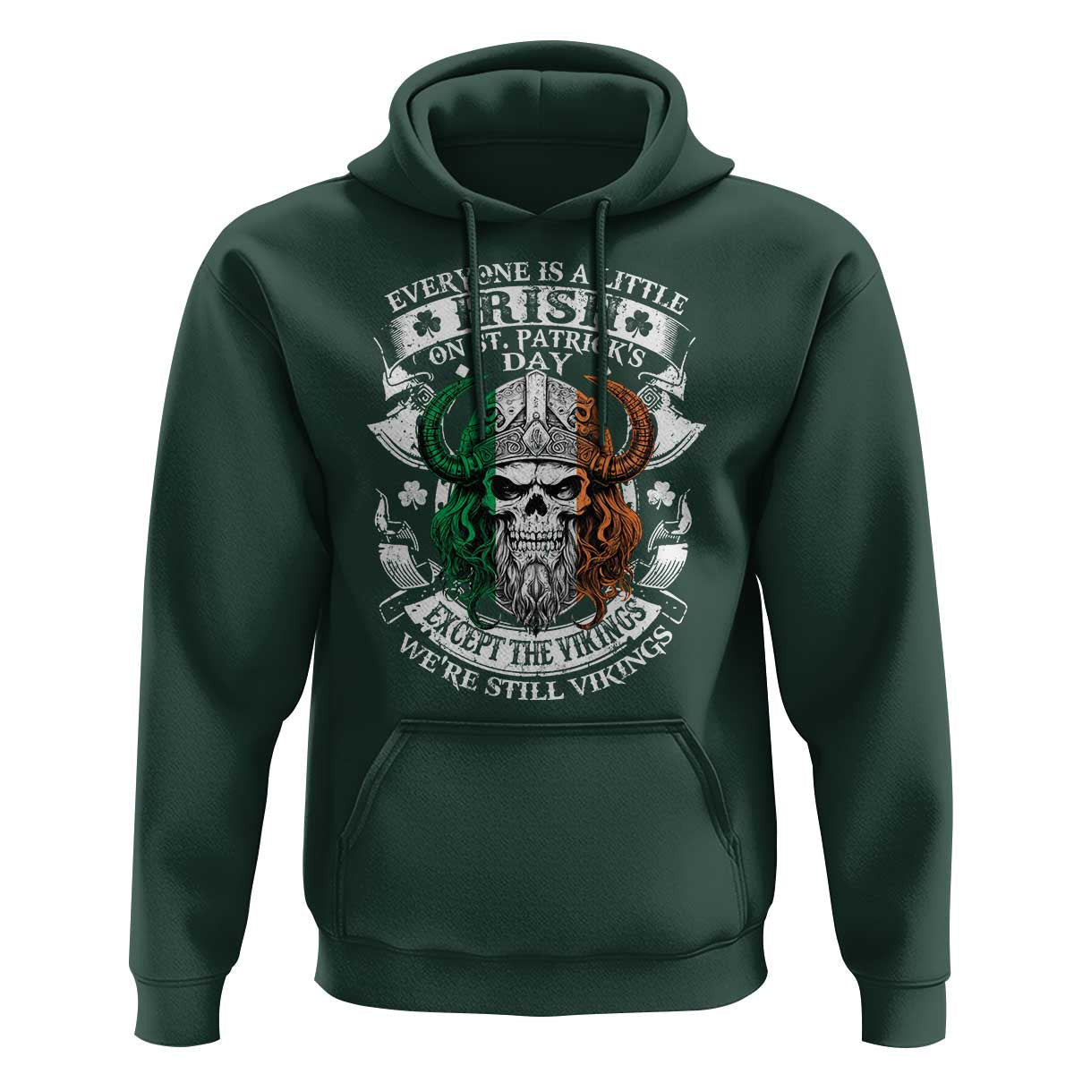 Funny Irish Everyone Is A Little Irish On St Patrick's Day Viking Hoodie Cotton