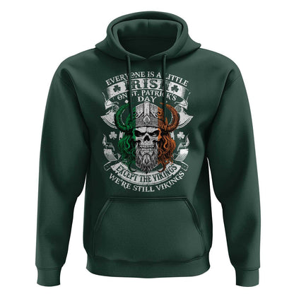 Funny Irish Everyone Is A Little Irish On St Patrick's Day Viking Hoodie Cotton