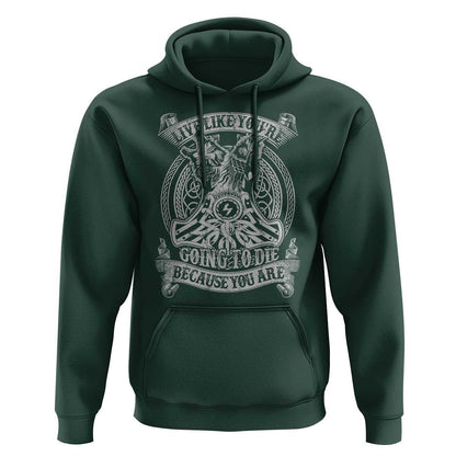 Live Like You're Going To Die Because You Are Viking Hoodie Cotton