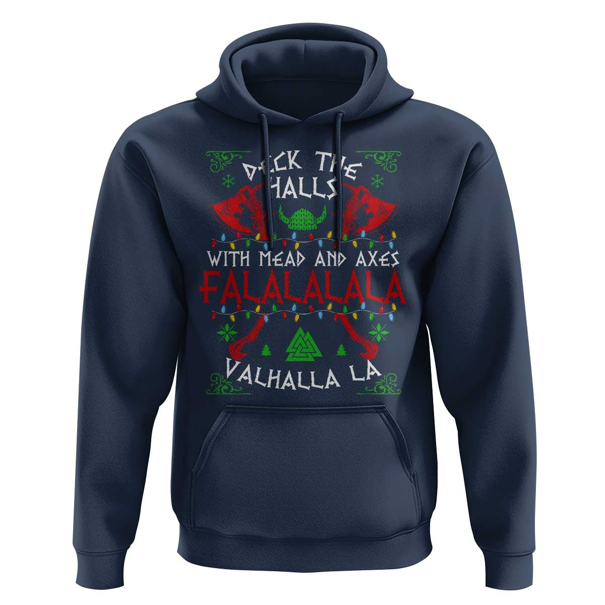 Viking Christmas Deck The Halls With Mead And Axes Falalala Valhalla La Viking Hoodie Cotton