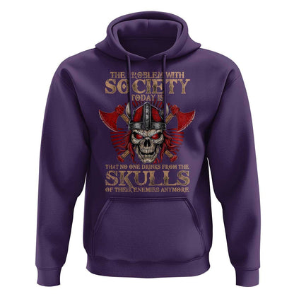 The Problem Is That No One Drinks From The Skulls Of Their Enemies Anymore Viking Hoodie Cotton