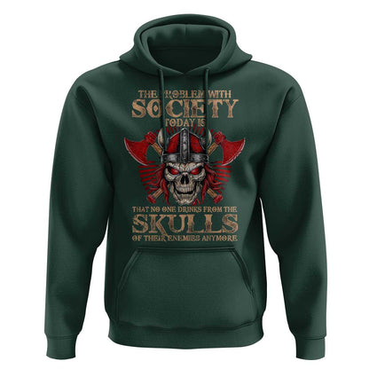 The Problem Is That No One Drinks From The Skulls Of Their Enemies Anymore Viking Hoodie Cotton