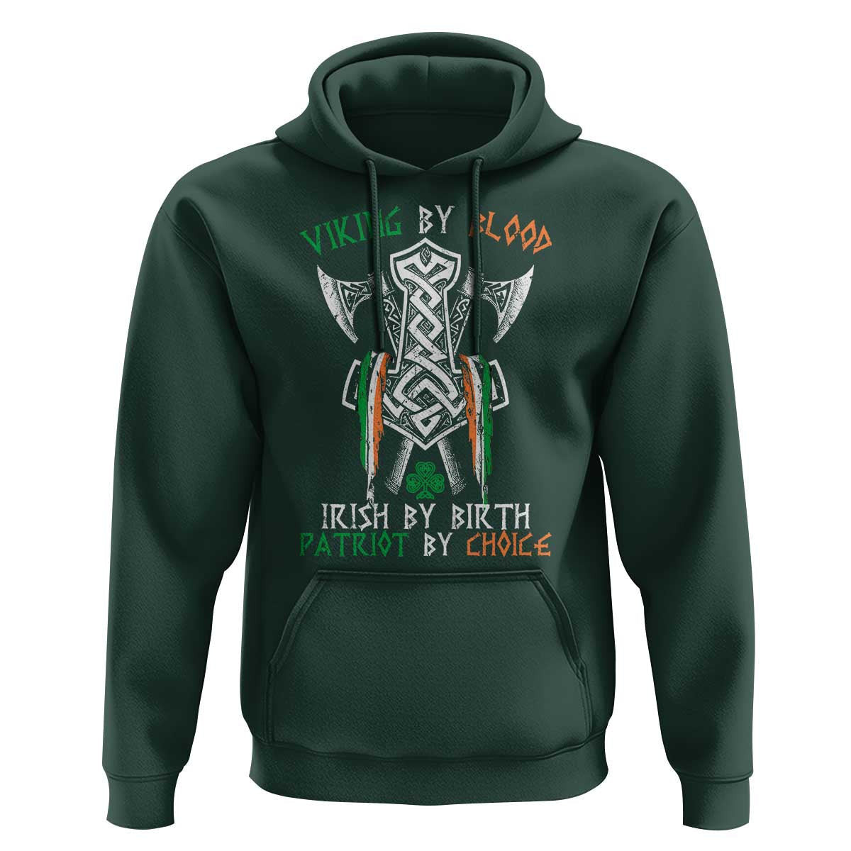 Viking By Blood Irish By Birth Patriot By Choice Irish Viking Axes Celtic Knot Viking Hoodie Cotton