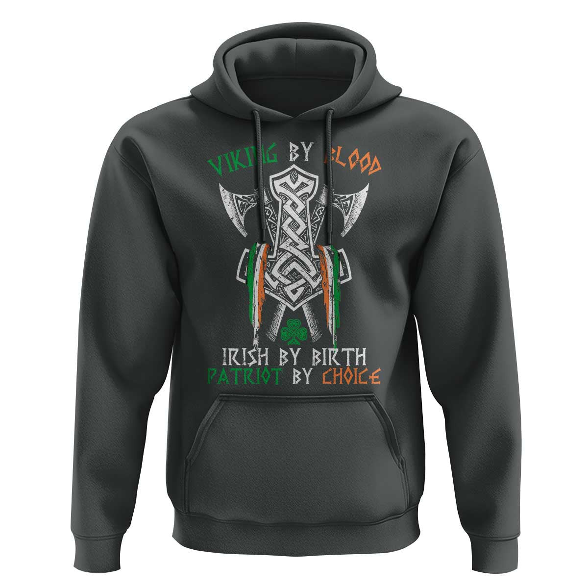 Viking By Blood Irish By Birth Patriot By Choice Irish Viking Axes Celtic Knot Viking Hoodie Cotton
