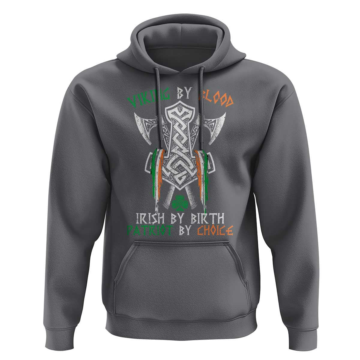 Viking By Blood Irish By Birth Patriot By Choice Irish Viking Axes Celtic Knot Viking Hoodie Cotton
