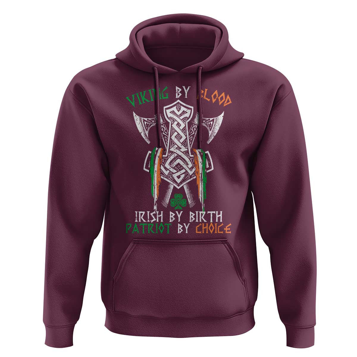 Viking By Blood Irish By Birth Patriot By Choice Irish Viking Axes Celtic Knot Viking Hoodie Cotton