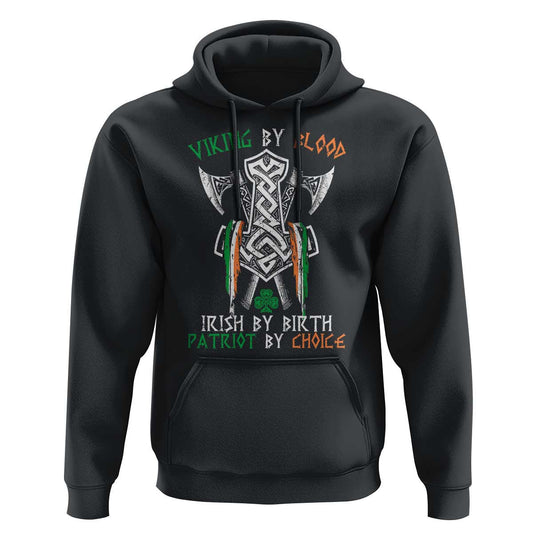 Viking By Blood Irish By Birth Patriot By Choice Irish Viking Axes Celtic Knot Viking Hoodie Cotton