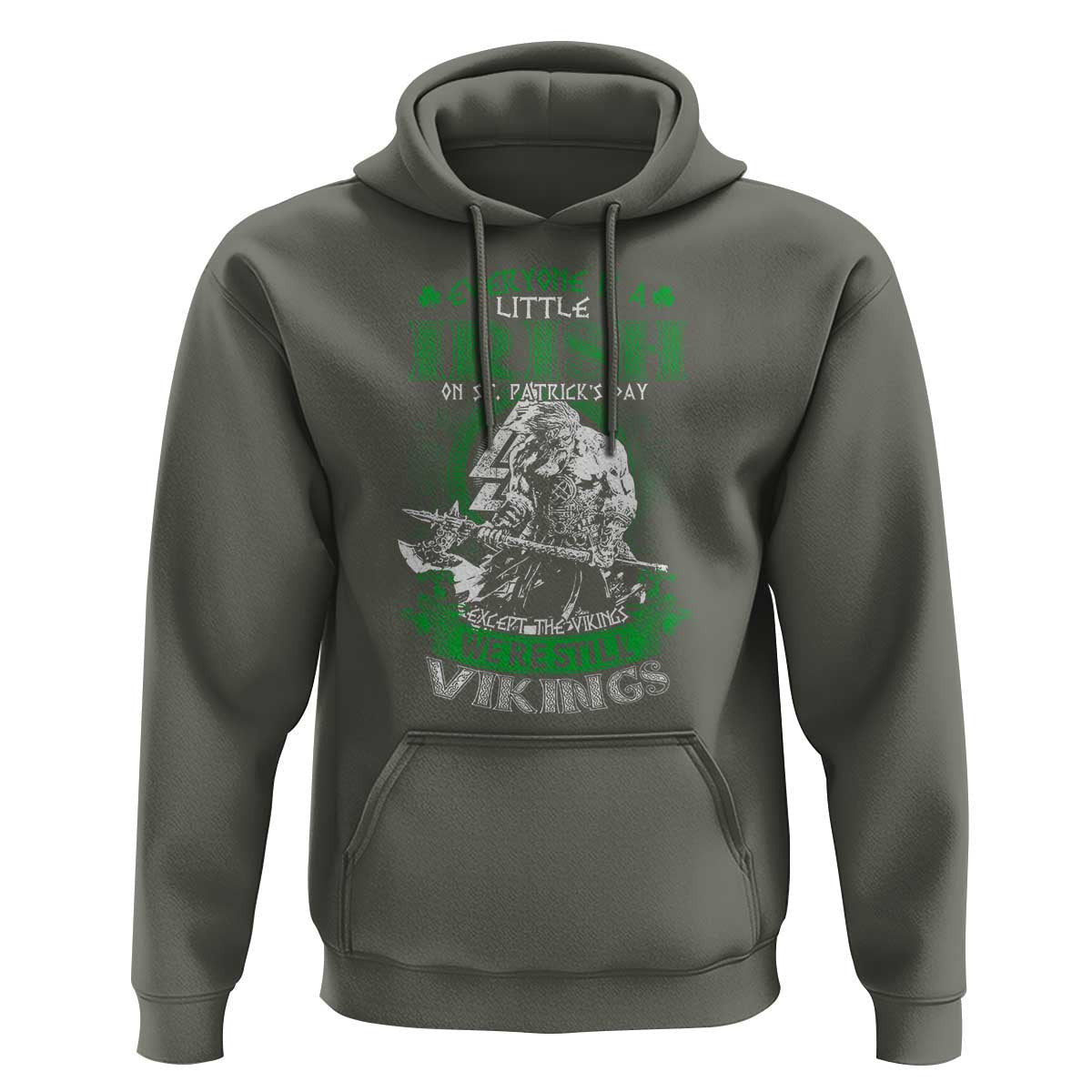 Funny Viking St. Patrick's Day Everyone Is A Little Irish On St. Patrick's Day Except The Viking We're Still Viking Hoodie Cotton