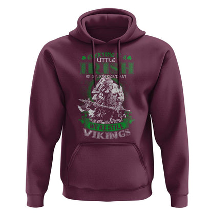 Funny Viking St. Patrick's Day Everyone Is A Little Irish On St. Patrick's Day Except The Viking We're Still Viking Hoodie Cotton