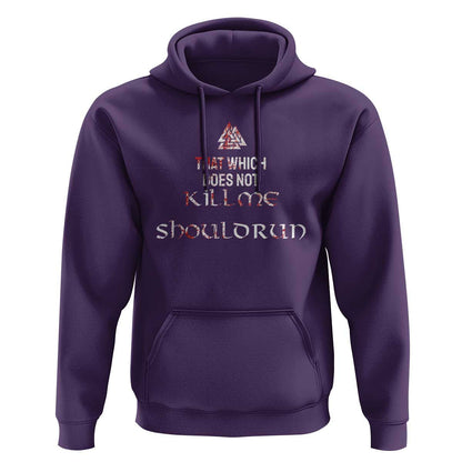 That Which Does Not Kill Me Should Run Viking Hoodie Cotton