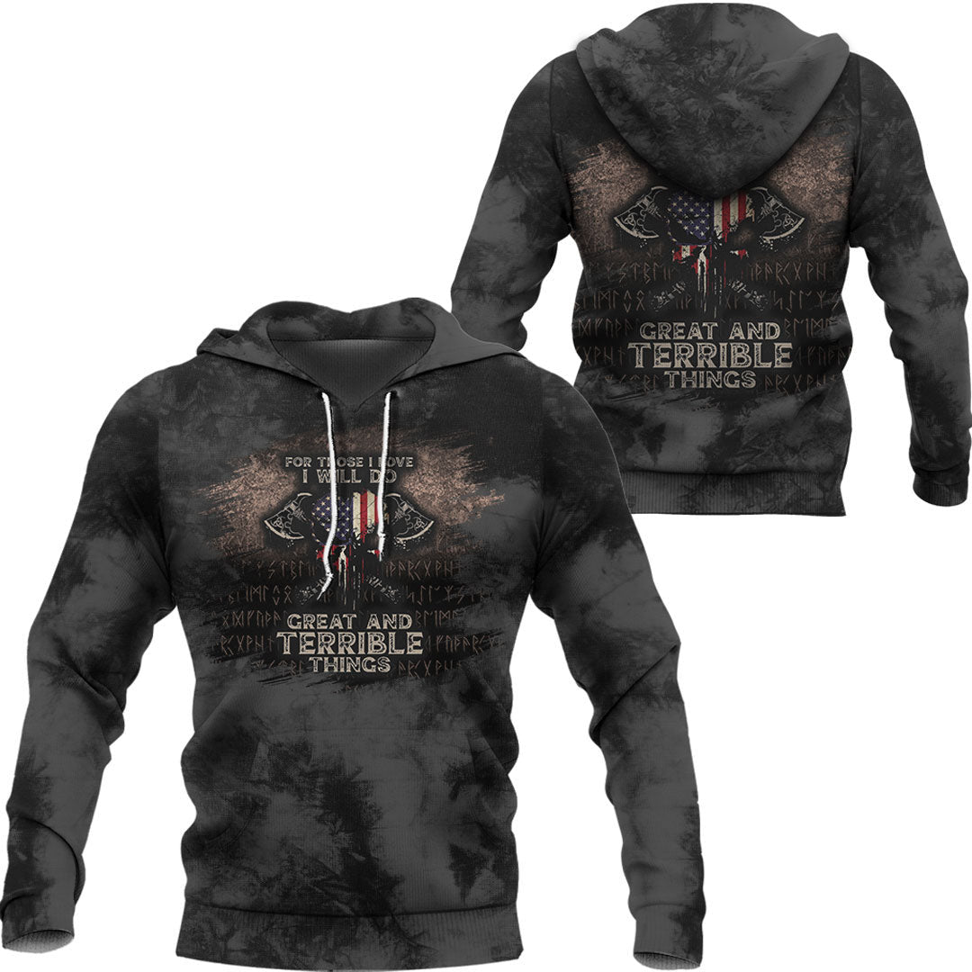 Viking Style Hoodie -Viking American Flag For Those I Love I Will Do Great And Terrible Things Hoodie A39 VKNGB