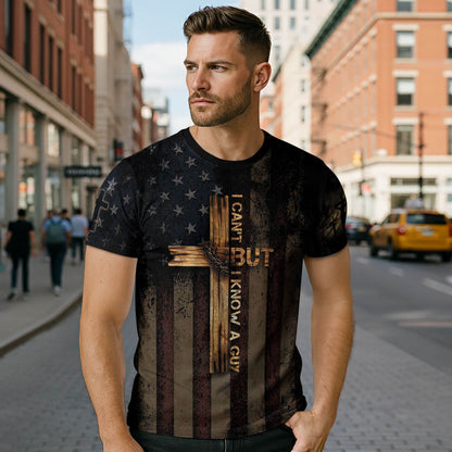 I Can’t But I Know A Guy – Patriotic Cross Christian T-shirt
