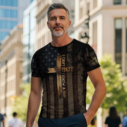 I Can’t But I Know A Guy – Patriotic Cross Christian T-shirt