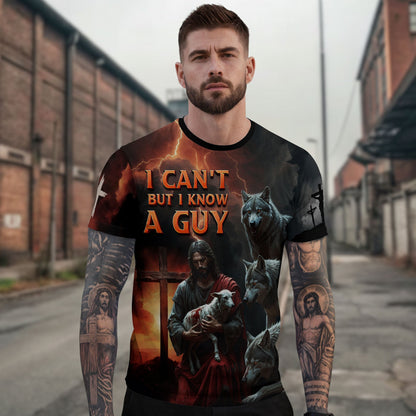 I Can’t But I Know A Guy Jesus and Lion of Judah Fire Christian T-Shirt