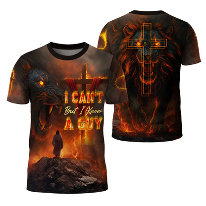 I Can’t But I Know A Guy Fiery Cross Lion of Judah Christian Faith T-Shirt
